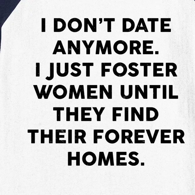 I Don't Date Anymore I Just Foster Women Baseball Sleeve Shirt