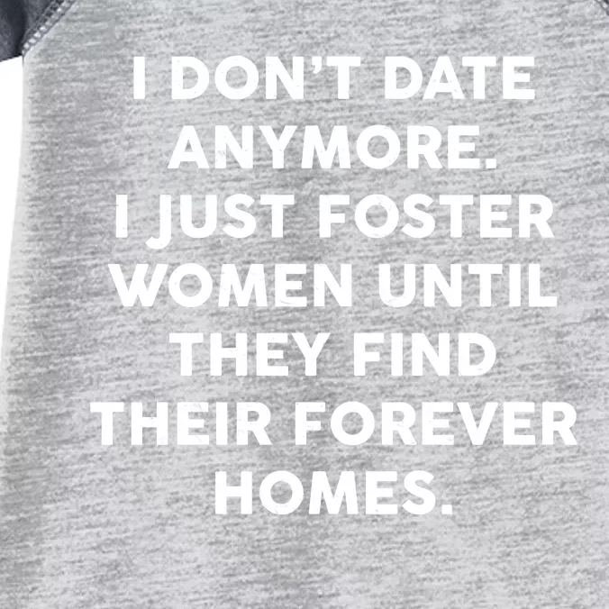 I Don't Date Anymore I Just Foster Women Infant Baby Jersey Bodysuit