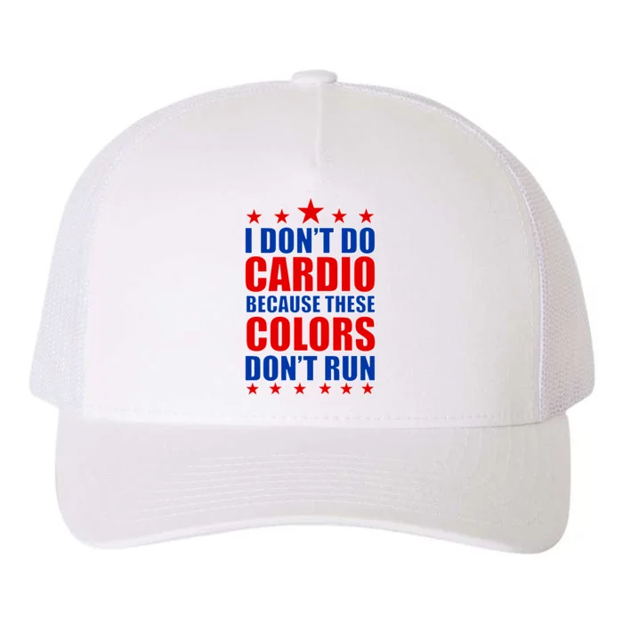 I Don't Do Cardio Because These Colors Don't Run Yupoong Adult 5-Panel Trucker Hat