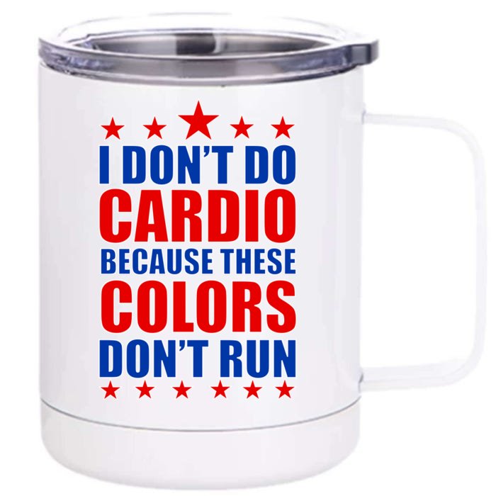 I Don't Do Cardio Because These Colors Don't Run Front & Back 12oz Stainless Steel Tumbler Cup