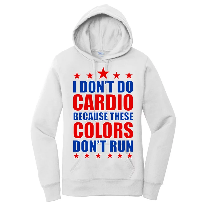 I Don't Do Cardio Because These Colors Don't Run Women's Pullover Hoodie