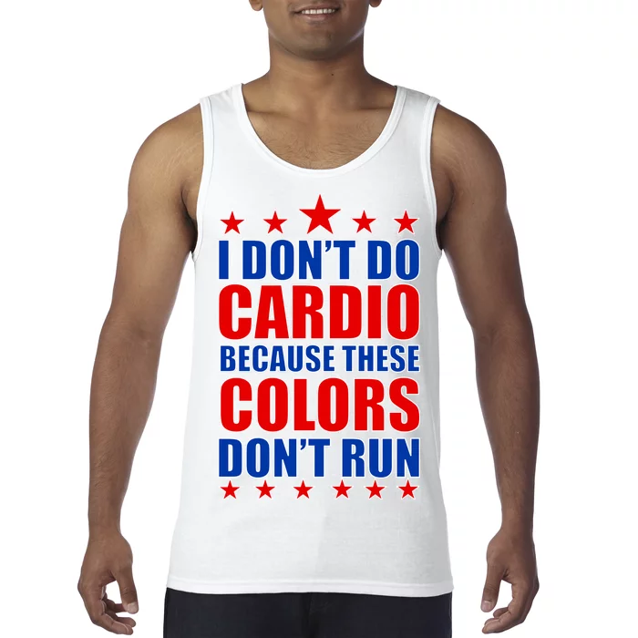 I Don't Do Cardio Because These Colors Don't Run Tank Top