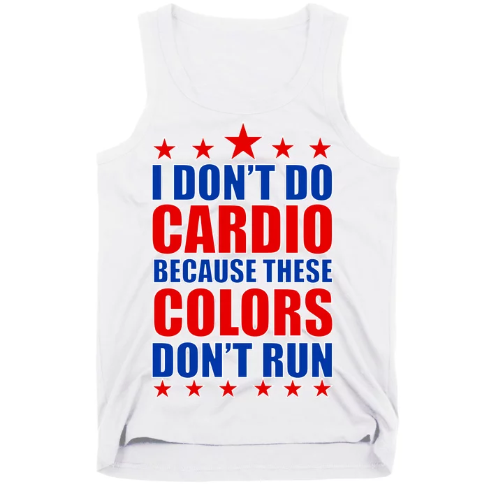 I Don't Do Cardio Because These Colors Don't Run Tank Top