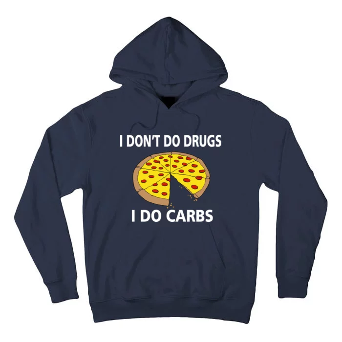 I Don't Do Drugs I Do Carbs Tall Hoodie