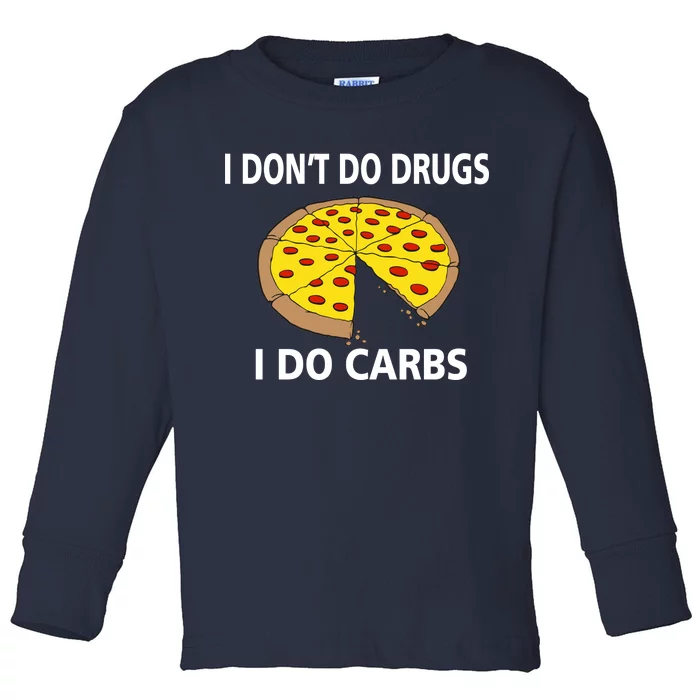 I Don't Do Drugs I Do Carbs Toddler Long Sleeve Shirt