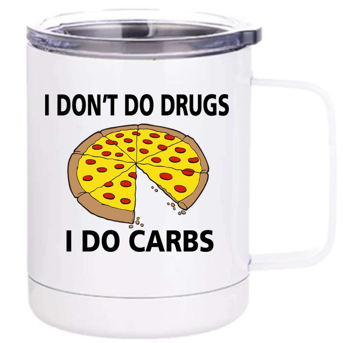 I Don't Do Drugs I Do Carbs Front & Back 12oz Stainless Steel Tumbler Cup