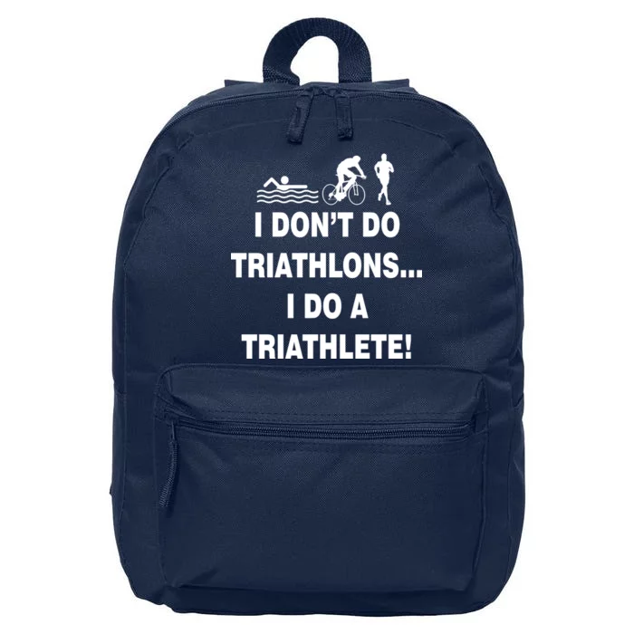 I Don't Do Tri-Athelons A Tri-Athlete 16 in Basic Backpack