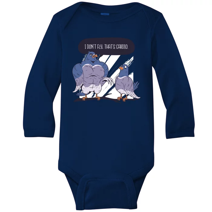 I Don't Fly That's Cardio Pigeon Funny Baby Long Sleeve Bodysuit