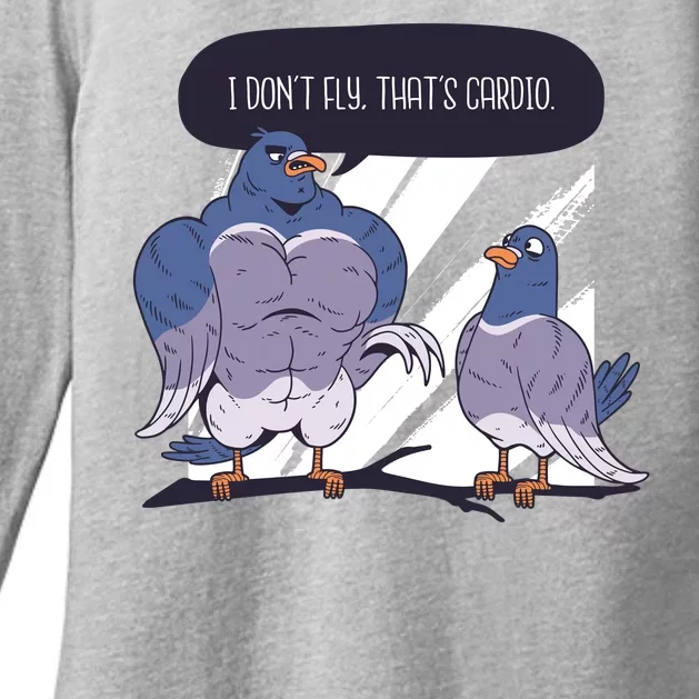 I Don't Fly That's Cardio Pigeon Funny Womens CVC Long Sleeve Shirt