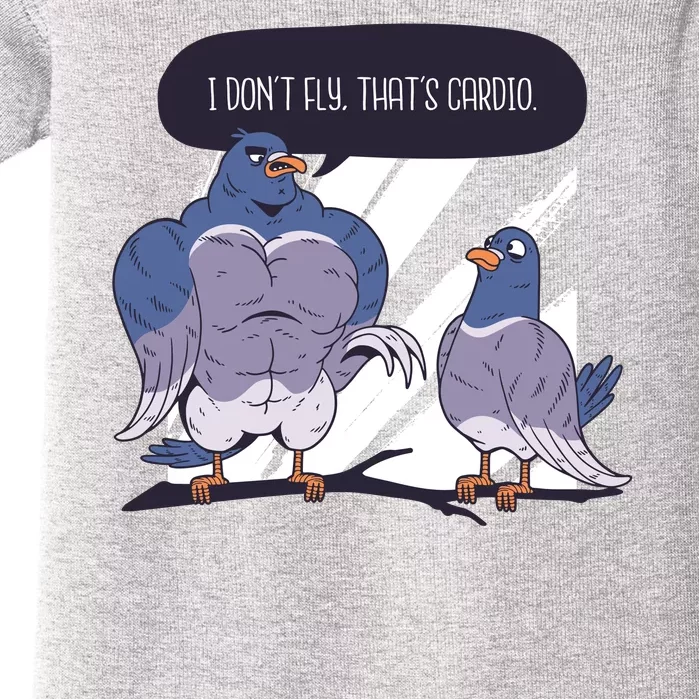 I Don't Fly That's Cardio Pigeon Funny Baby Bodysuit