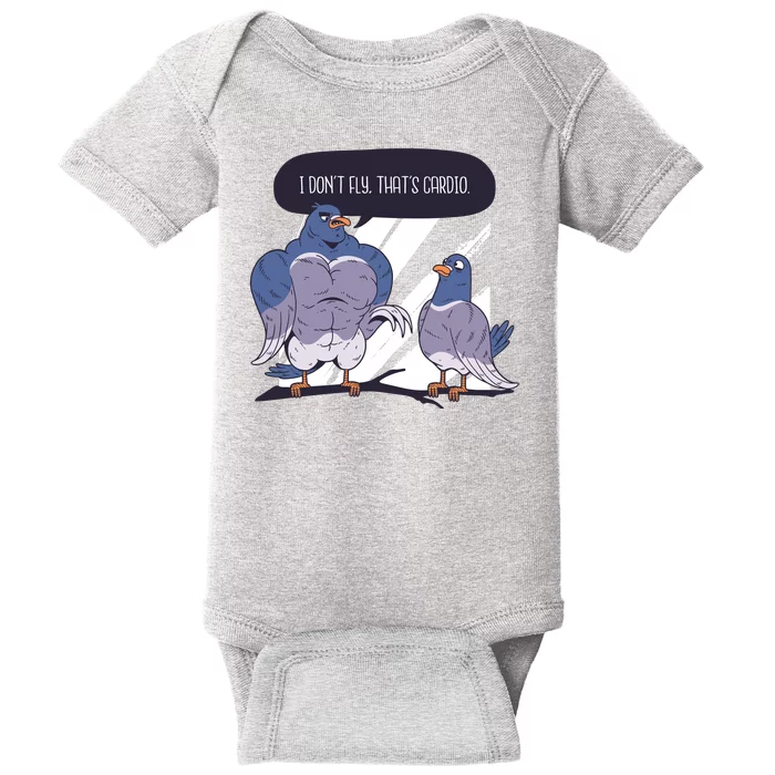 I Don't Fly That's Cardio Pigeon Funny Baby Bodysuit