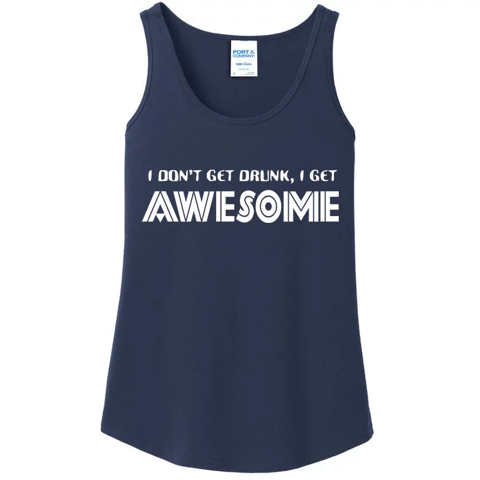 I don't Get Drunk I Get Awesome Ladies Essential Tank