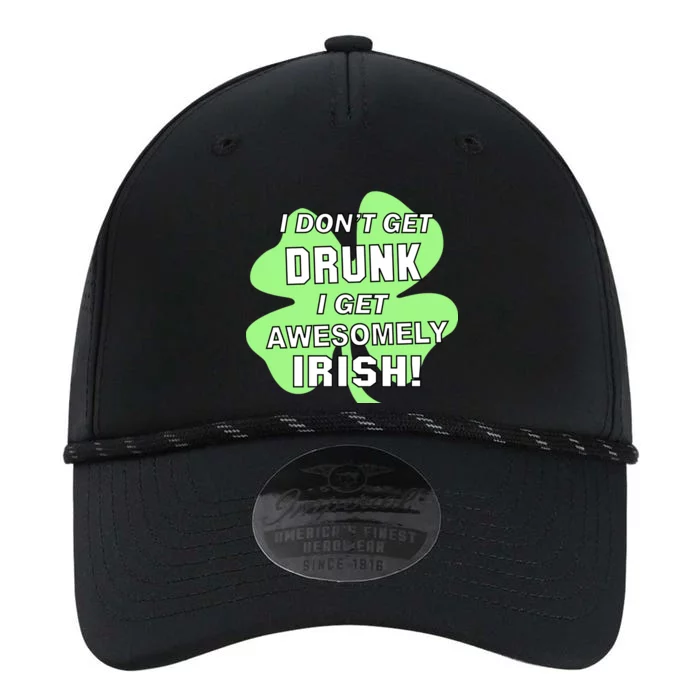 I Don't Get Drunk I get Awesomely Irish Performance The Dyno Cap