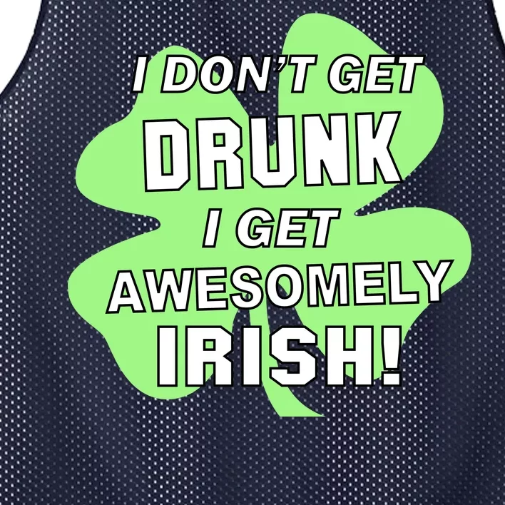 I Don't Get Drunk I get Awesomely Irish Mesh Reversible Basketball Jersey Tank