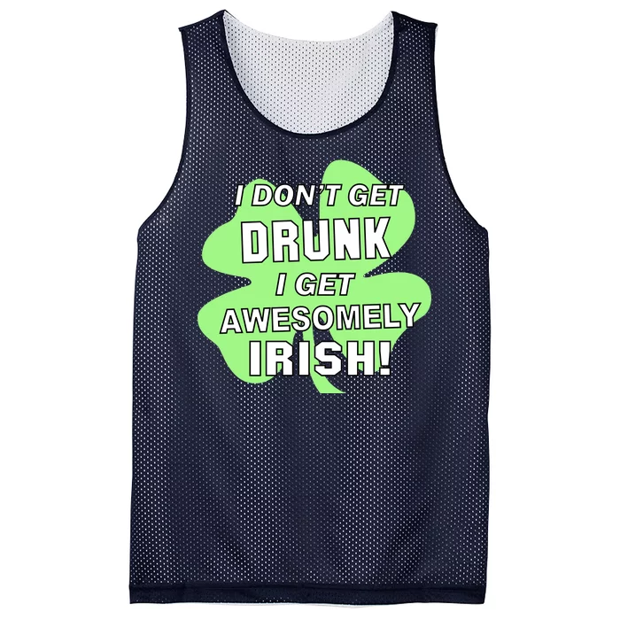 I Don't Get Drunk I get Awesomely Irish Mesh Reversible Basketball Jersey Tank