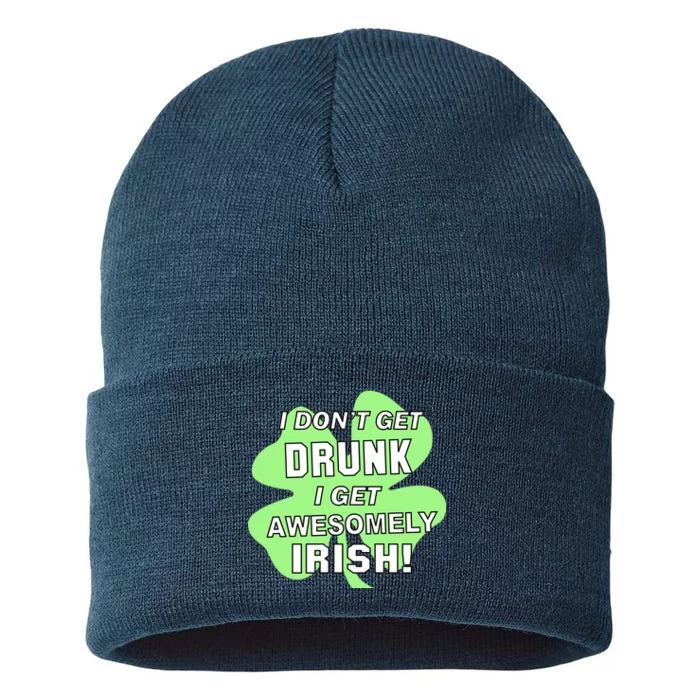 I Don't Get Drunk I get Awesomely Irish Sustainable Knit Beanie