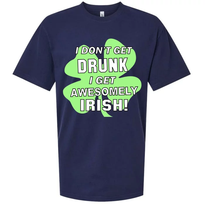 I Don't Get Drunk I get Awesomely Irish Sueded Cloud Jersey T-Shirt