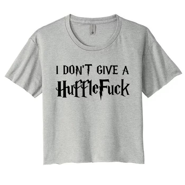 I Don't Give A HuffleFuck Women's Crop Top Tee