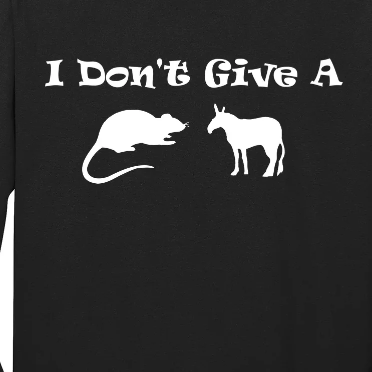 I Don't Give A Rat's Ass Long Sleeve Shirt