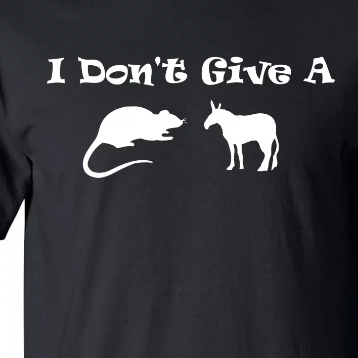 I Don't Give A Rat's Ass Tall T-Shirt