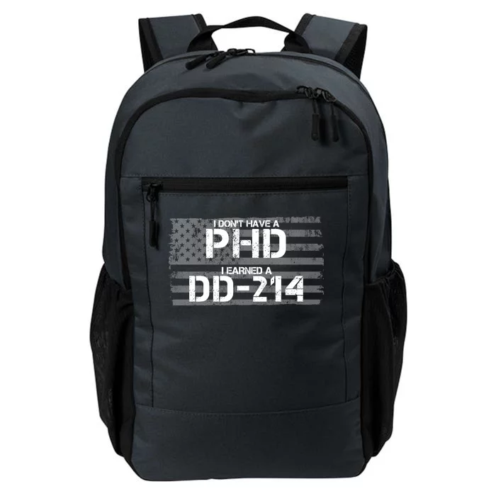 I Don't Have A PHD I Earned A DD-214 Daily Commute Backpack