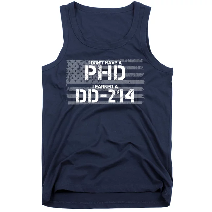 I Don't Have A PHD I Earned A DD-214 Tank Top