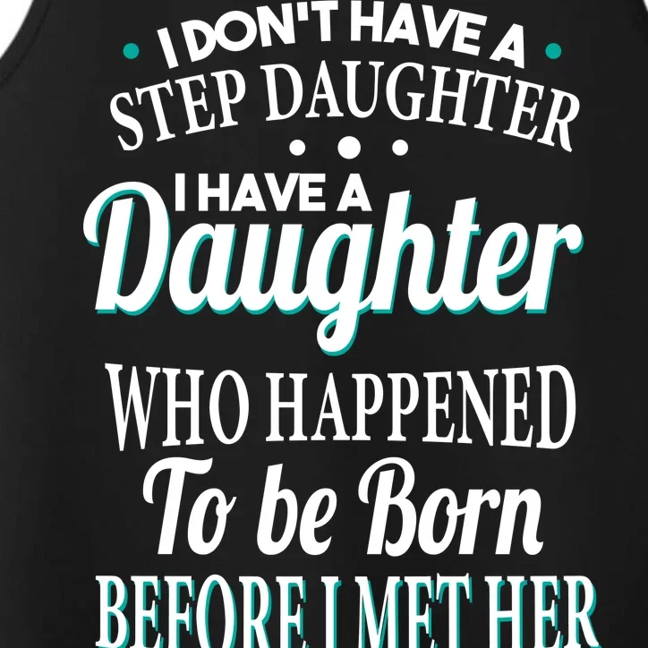 I Don't Have A Step Daughter Performance Tank