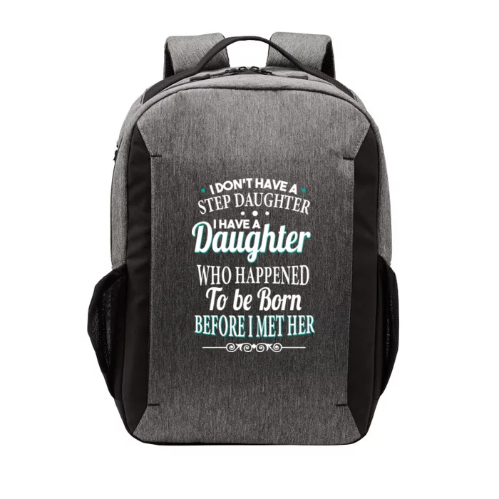 I Don't Have A Step Daughter Vector Backpack