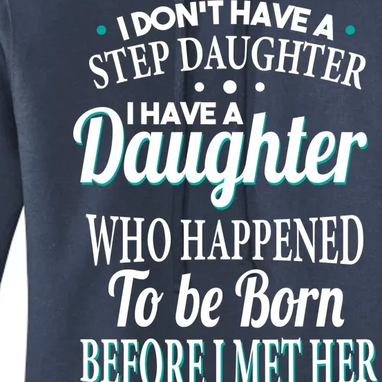 I Don't Have A Step Daughter Women's Pullover Hoodie