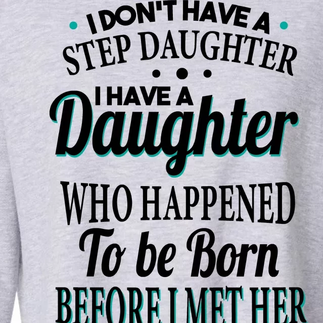 I Don't Have A Step Daughter Cropped Pullover Crew