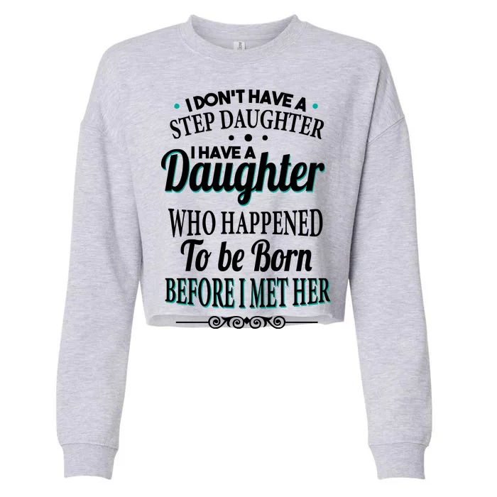 I Don't Have A Step Daughter Cropped Pullover Crew