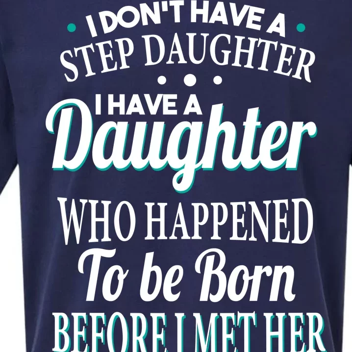 I Don't Have A Step Daughter Sueded Cloud Jersey T-Shirt