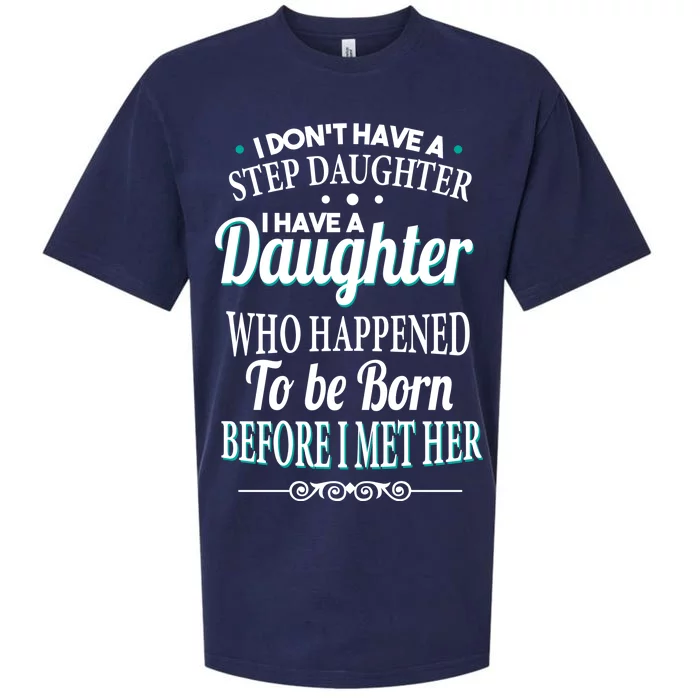 I Don't Have A Step Daughter Sueded Cloud Jersey T-Shirt