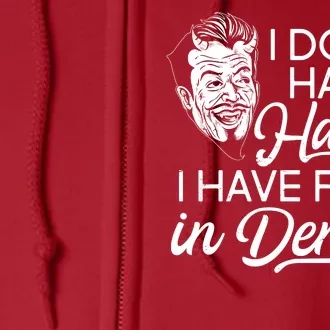 I Don't Have Haters I Have Fans In Denial Full Zip Hoodie