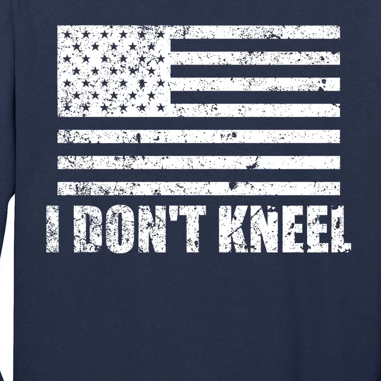 I Dont Kneel Distressed USA Flag Tall Long Sleeve T-Shirt