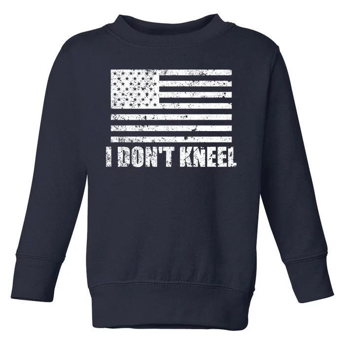 I Dont Kneel Distressed USA Flag Toddler Sweatshirt