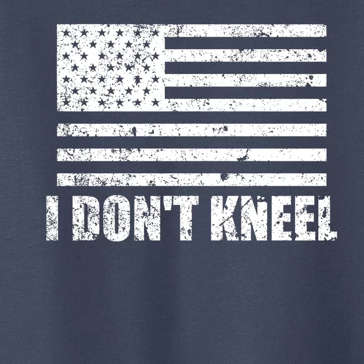 I Dont Kneel Distressed USA Flag Toddler T-Shirt