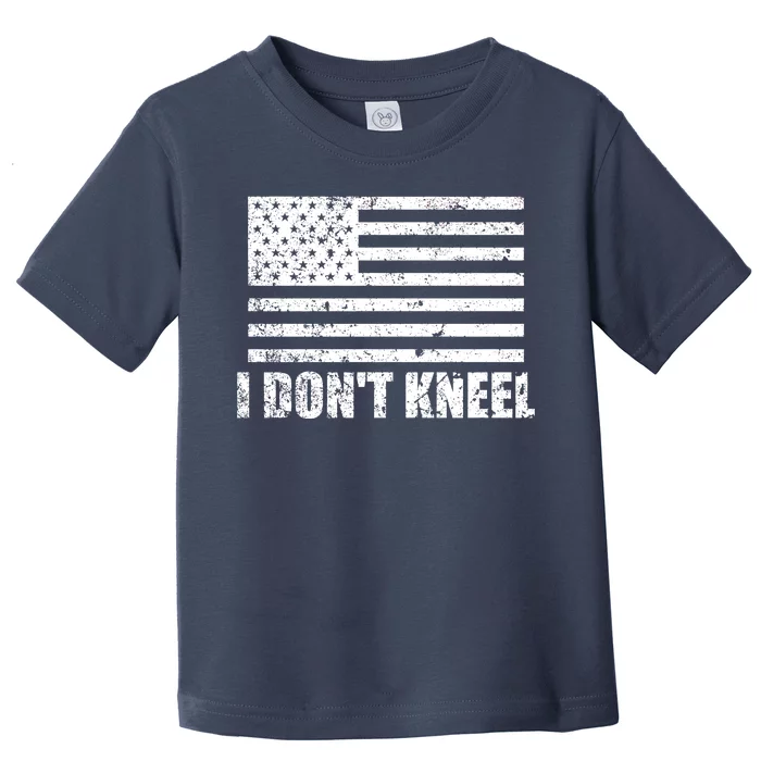 I Dont Kneel Distressed USA Flag Toddler T-Shirt