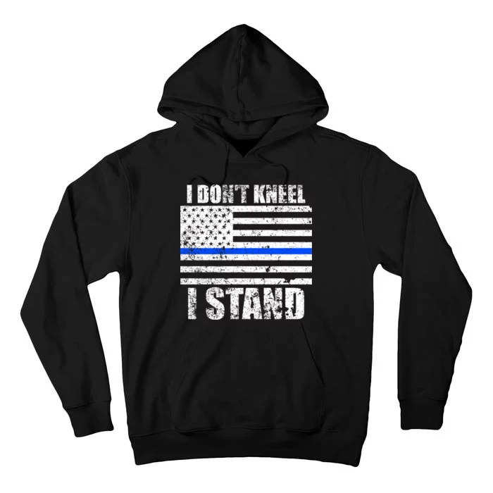 I Dont Kneel I Stand USA Blue Line Flag Tall Hoodie