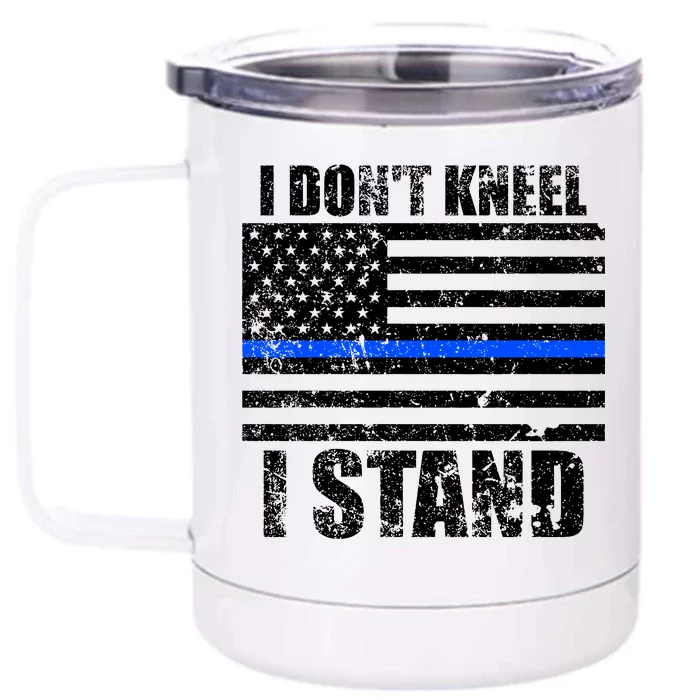 I Dont Kneel I Stand USA Blue Line Flag Front & Back 12oz Stainless Steel Tumbler Cup