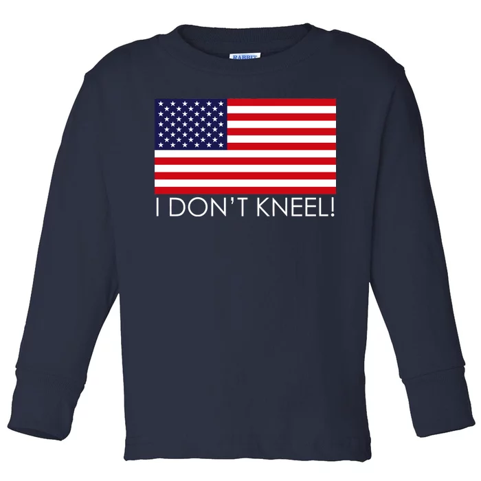 I Don't Kneel USA Flag Toddler Long Sleeve Shirt