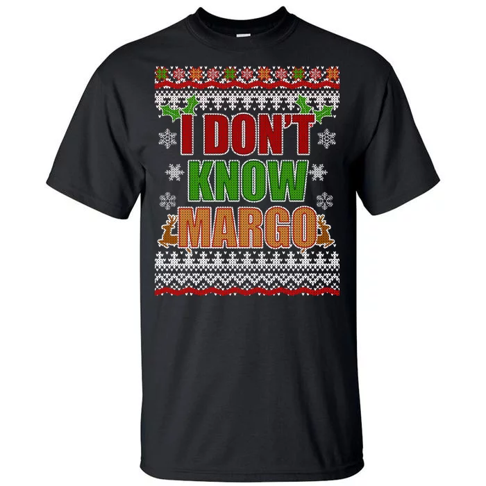 I Don't Know Margo Ugly Christmas Tall T-Shirt