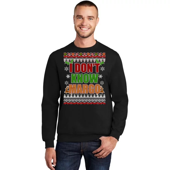 I Don't Know Margo Ugly Christmas Tall Sweatshirt