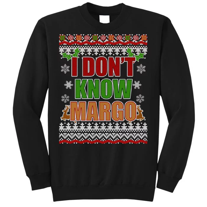 I Don't Know Margo Ugly Christmas Tall Sweatshirt