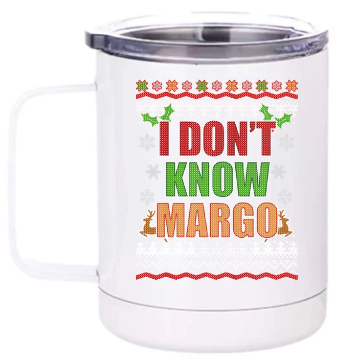 I Don't Know Margo Ugly Christmas Front & Back 12oz Stainless Steel Tumbler Cup