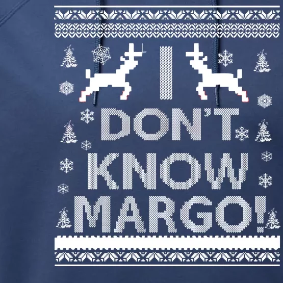 I Don't Know Margo Ugly Christmas Sweater Funny Performance Fleece Hoodie