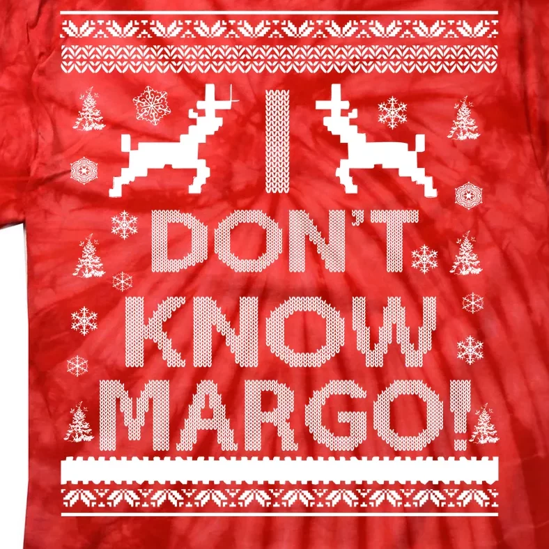 I Don't Know Margo Ugly Christmas Sweater Funny Tie-Dye T-Shirt