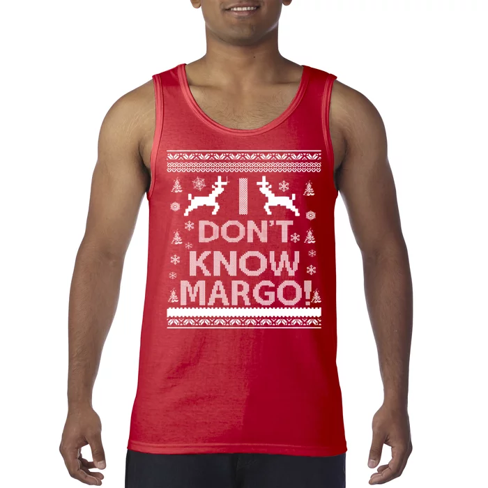 I Don't Know Margo Ugly Christmas Sweater Funny Tank Top