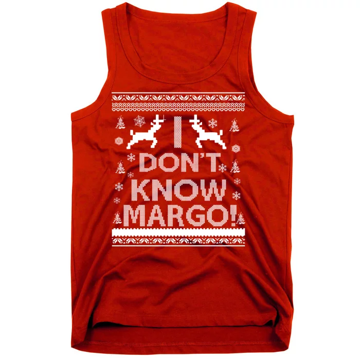 I Don't Know Margo Ugly Christmas Sweater Funny Tank Top