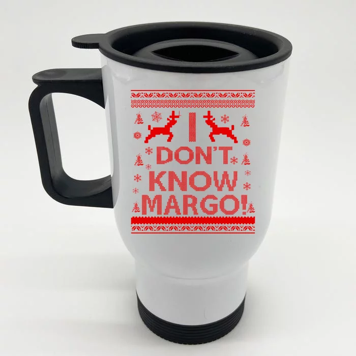 I Don't Know Margo Ugly Christmas Sweater Funny Front & Back Stainless Steel Travel Mug